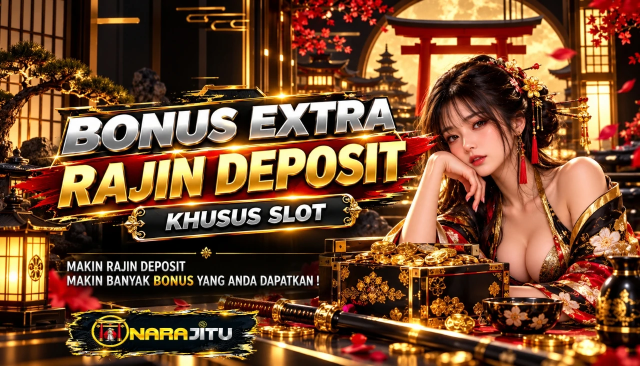 BONUS EXTRA RAJIN DEPOSIT KHUSUS SLOT
